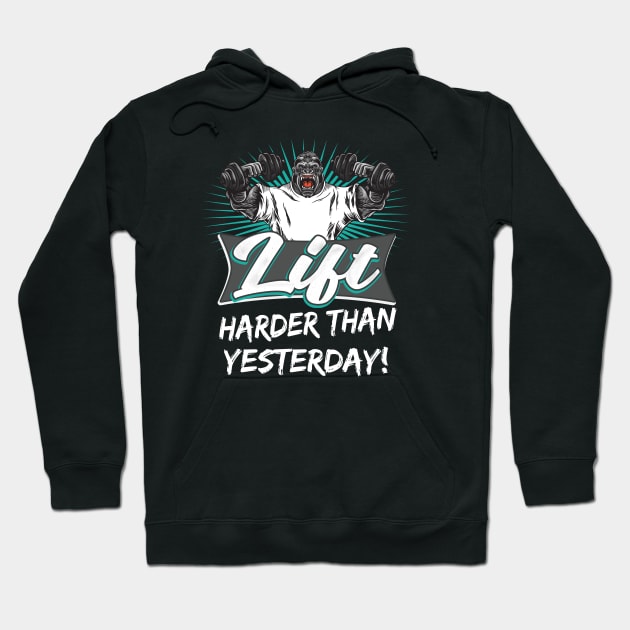 Lift harder than yesterday Workout Motivation Hoodie by Foxxy Merch